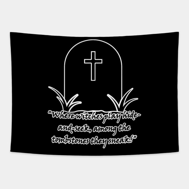 Where witches play hide-and-seek, among the tombstones they sneak! Tapestry by Witchy Whims