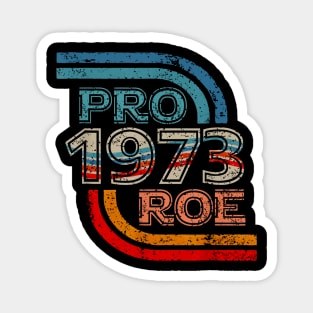 Pro Roe | 1973 Vintage Magnet