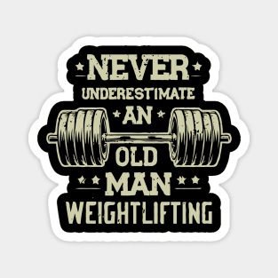 Never Underestimate An Old Man Weightlifting Magnet