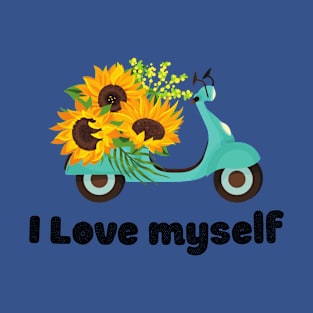 I Love Myself T-Shirt,Love myself gift,self love tshirt T-Shirt