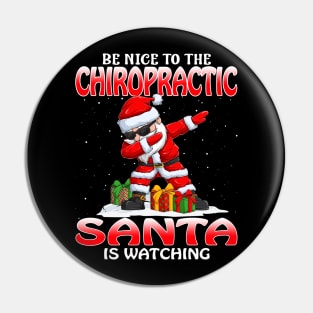 Be Nice To The Chiropractic Santa is Watching Pin