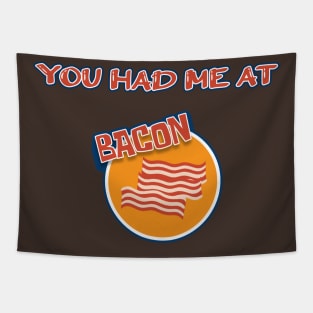 You Had Me At Bacon - Funny Hilarious Meat Bacon Lover Gift Idea Tapestry