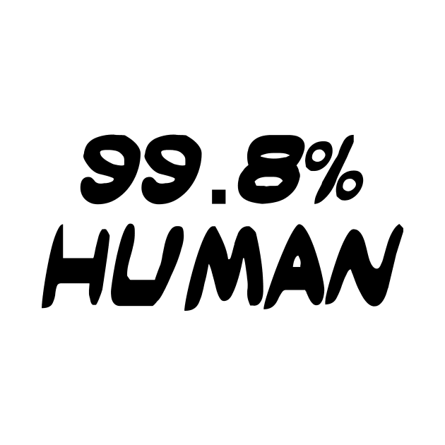 99.8% Human by stansolo