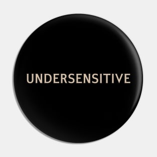 Undersensitive Pin