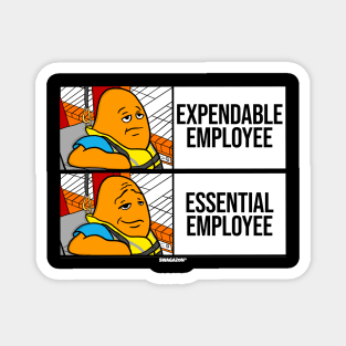 Expendable Essential Employee Meme Magnet