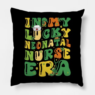 In My Lucky Neonatal Nurse Era Saint Patrick Day Fun Groovy Pillow