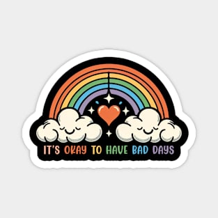 It's Okay To Have Bad Days Cute Rainbow Mental Health Magnet