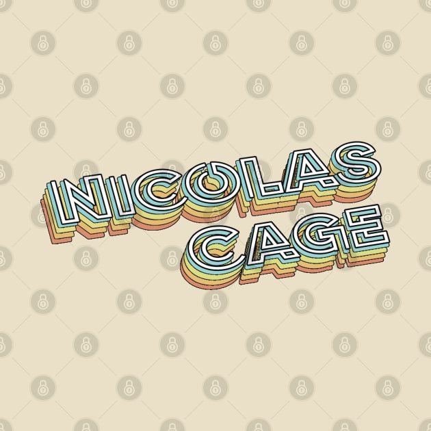 Nicolas Cage Retro Typography Faded Style by PREMAN PENSIUN PROJECT