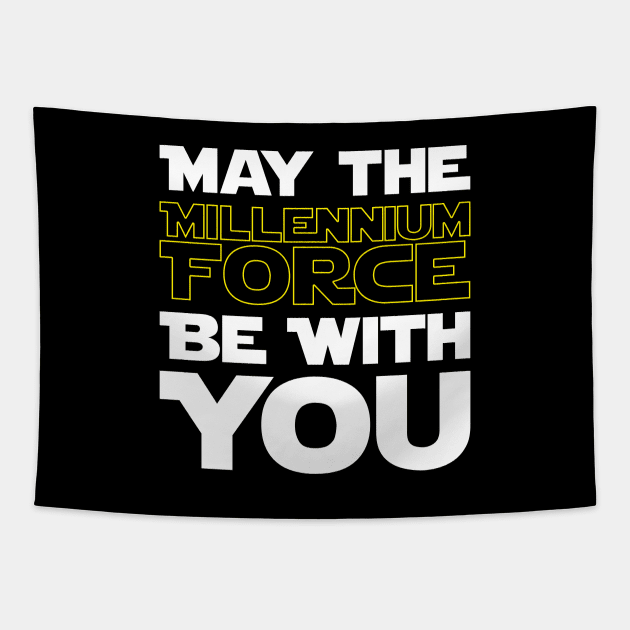 May The Millennium Force Be With You Tapestry by ThrillZing