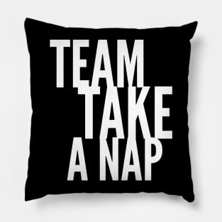 Team Take a Nap Pillow