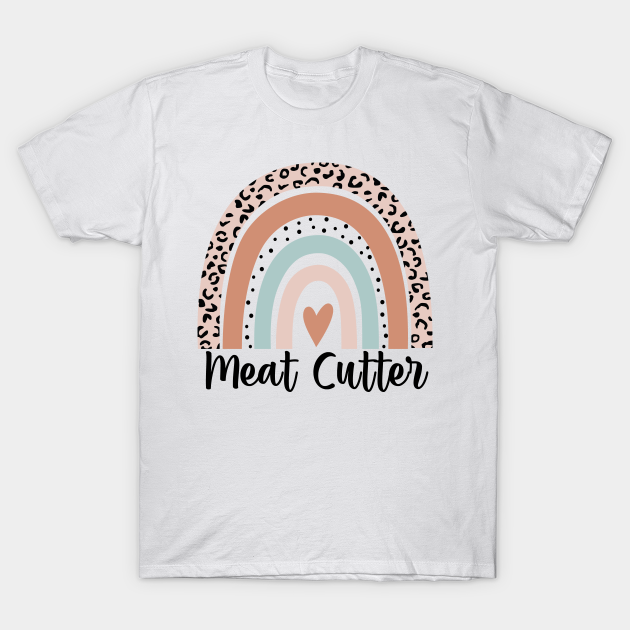 Discover Meat Cutter Rainbow Leopard Funny Meat Cutter Gift - Meat Cutter - T-Shirt