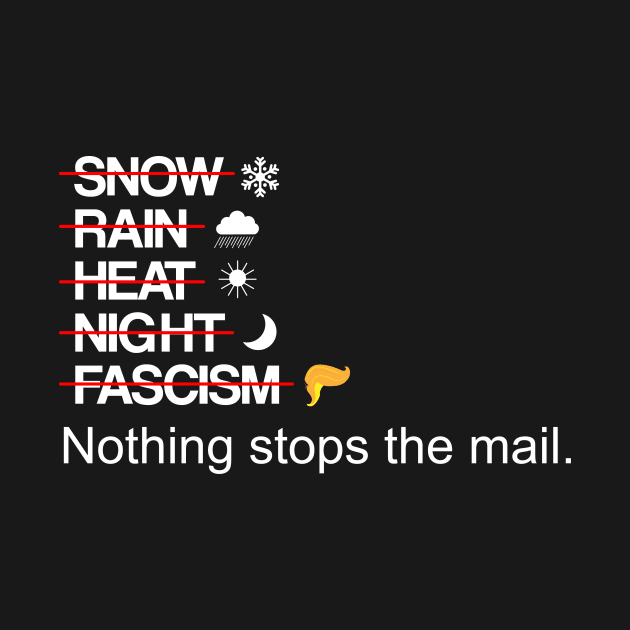 Nothing Stops The Mail Anti Trump Design by Brobocop