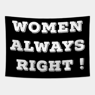 Women always right Tapestry