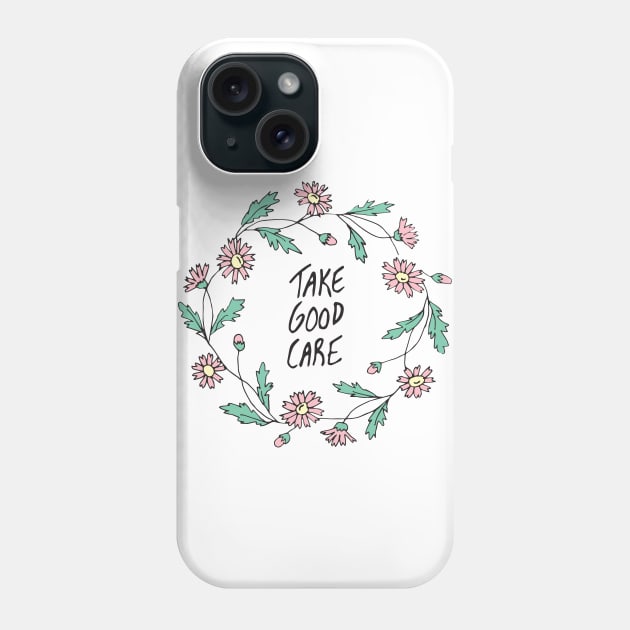 Take Good Care (Wreath Only) Phone Case by PaperKindness