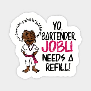 Jobu needs a refill Magnet