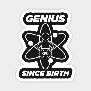 Genius since birth - white Magnet