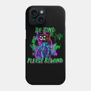 Be Kind, Please Rewind Phone Case