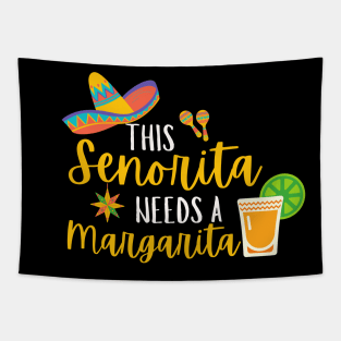 This Senorita Needs a Margarita - Cinco de Mayo Tapestry