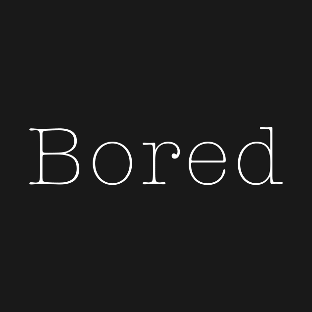 Bored by Idea Warehouse