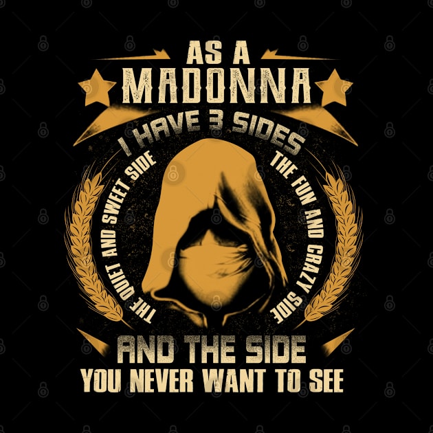 Madonna - I Have 3 Sides You Never Want to See by Cave Store