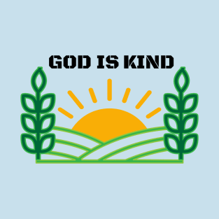 God is kind T-Shirt