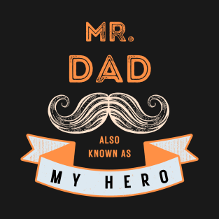 Mr.DAD also known as My Hero T-Shirt