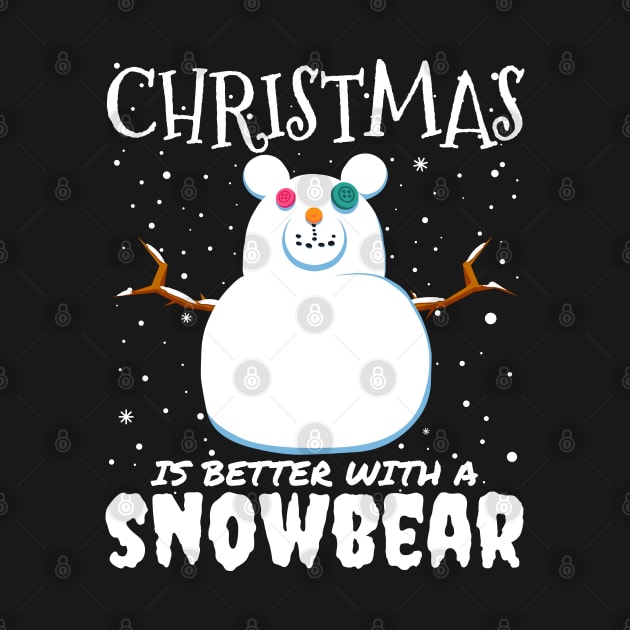 Christmas Is Better With A Snowbear - christmas snow bear gift by mrbitdot