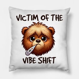 Victim Of The Vibe Shift Pillow