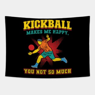 Kickball makes me happy you not so much Kickballer Tapestry