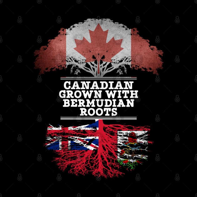 Canadian Grown With Bermudian Roots - Gift for Bermudian With Roots From Bermuda by Country Flags