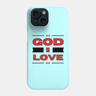 God Is Love | Christian Typography Phone Case