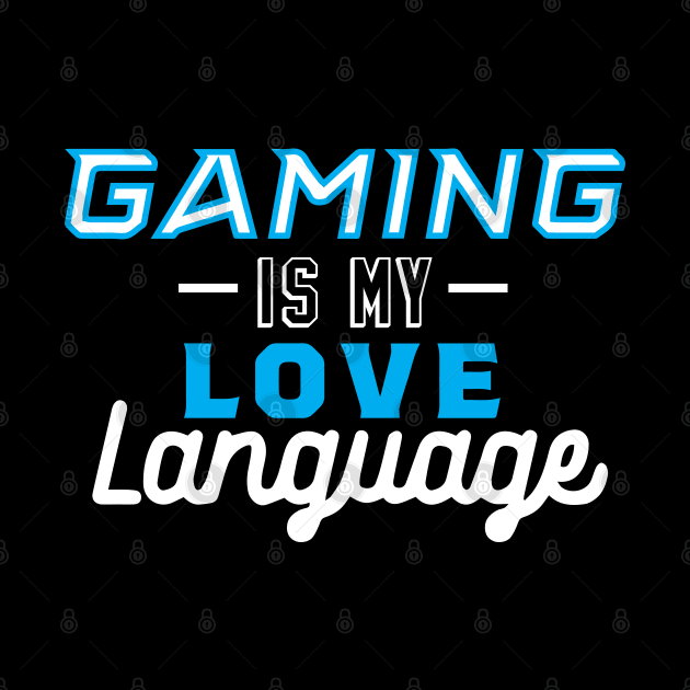 Gaming Is My Love Language by pako-valor