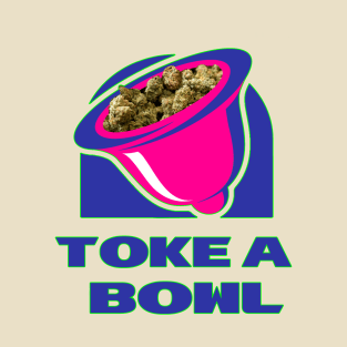 Toke A Bowl T-Shirt