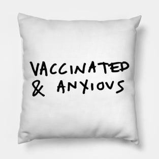 Vaccinated and Anxious Pillow