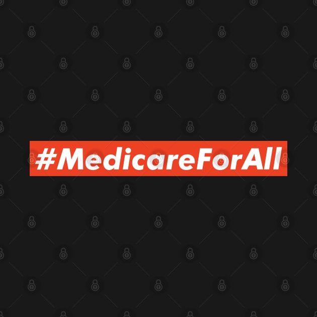 Medicare For All by VanTees