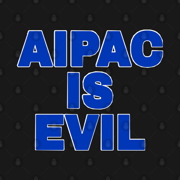 AIPAC Is Evil - Blue - Back by SubversiveWare