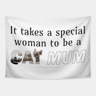 It takes a special woman to be a cat mum - silver tabby oil painting word art Tapestry