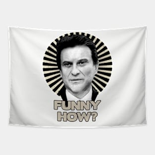 Funny How? Goodfellas Joe Pesci Tapestry