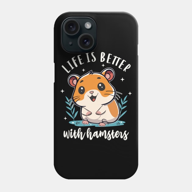 Hamster Life Is Better With Hamsters Cute and Funny Hamster Lover