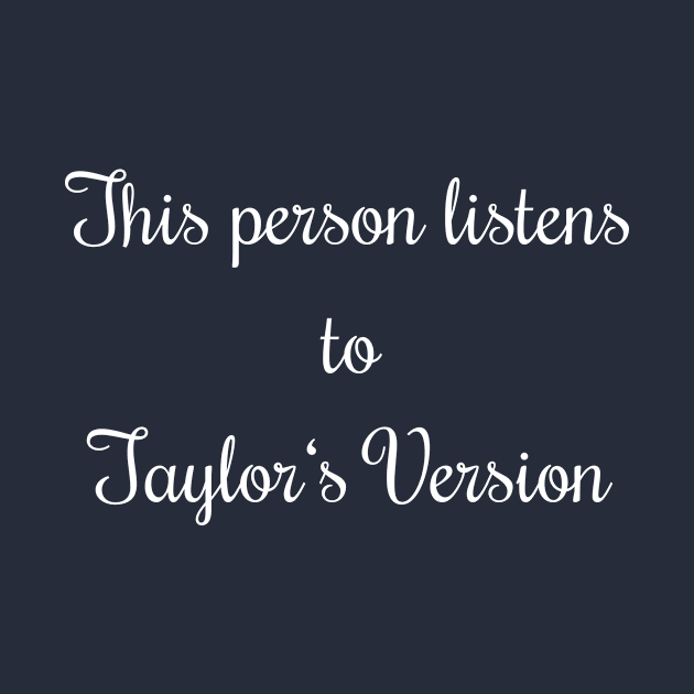 This person listens to Taylor's Version by TalesfromtheFandom