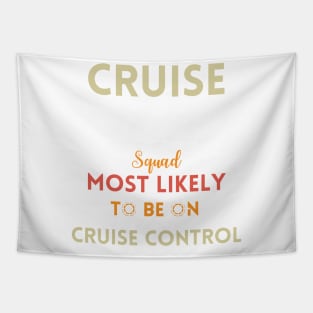 Most Likely Cruise Family Vacation Cruise squade 2024 Summer Tapestry