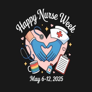 Nurse Appreciation Week Happy National Nurses Week 2025 T-Shirt