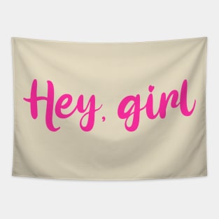 Hey girl- cute, pink, slogan Tapestry