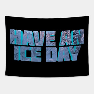 Have An Ice Day Tapestry