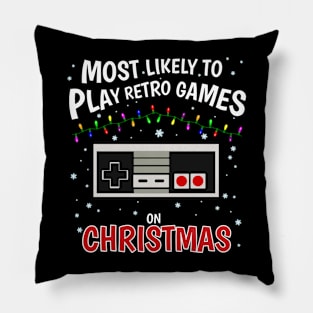 Most Likely to play Retro Games on Christmas! Pillow