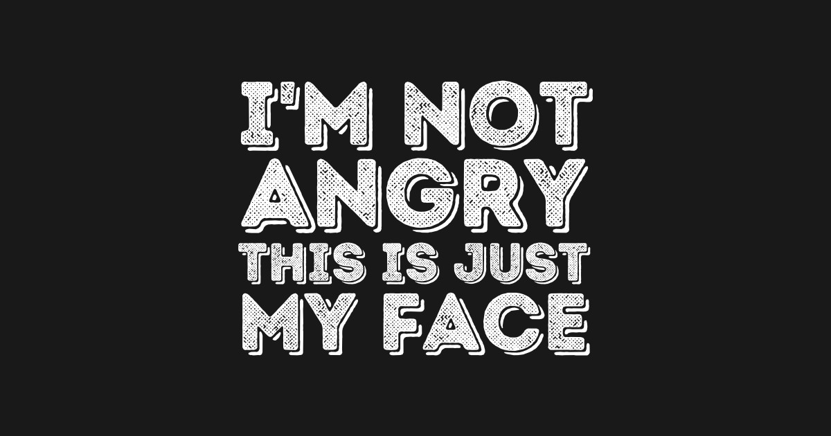 T-Shirt I'm Not Angry This Is My Scottish Face Lustig Schottland