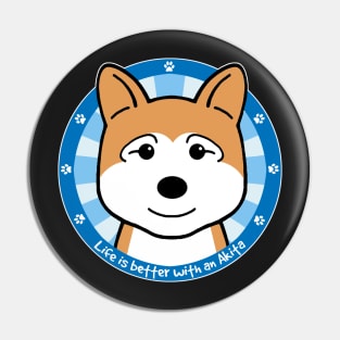 Life is Better with an Akita Pin