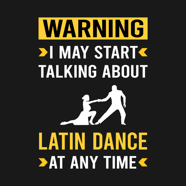 Warning Latin Dance Dancing Dancer by Bourguignon Aror