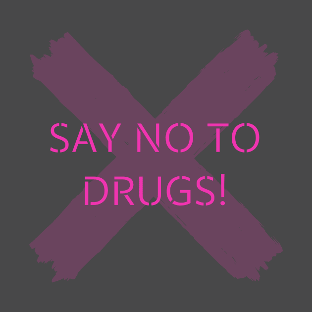 Say no to drugs by T-Shirts Univers 