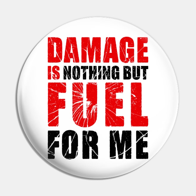 Damage is Fuel Pin by Power Up Prints